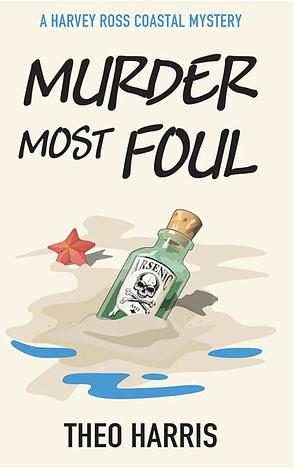 Murder Most Foul: A cosy crime murder mystery by Theo Harris