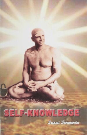 Self Knowledge by Sivananda Saraswati