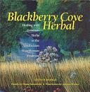 Blackberry Cove Herbal: Healing with Common Herbs in the Appalachian Wise-woman Tradition by Linda Ours Rago