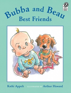 Bubba and Beau, Best Friends by Kathi Appelt, Arthur Howard