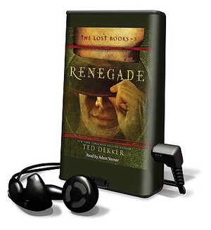 Lost Books, Book 3: Renegade by Ted Dekker