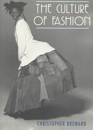 The Culture of Fashion by Christopher Breward