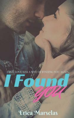 I Found You by Erica Marselas