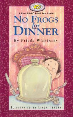 No Frogs for Dinner by Frieda Wishinsky