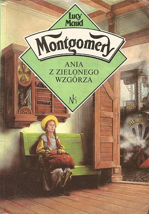 Ania z Zielonego Wzgórza  by L.M. Montgomery