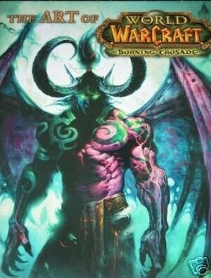 The Art of World of Warcraft: The Burning Crusade by David B. Bartley