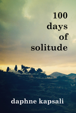 100 days of solitude by Daphne Kapsali