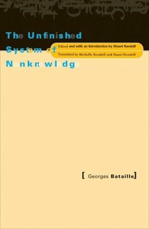 Unfinished System of Nonknowledge by Georges Bataille