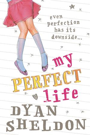 My Perfect Life by Dyan Sheldon