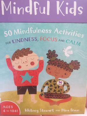 Mindful kids  by Mina Braun, Whitney Stewart