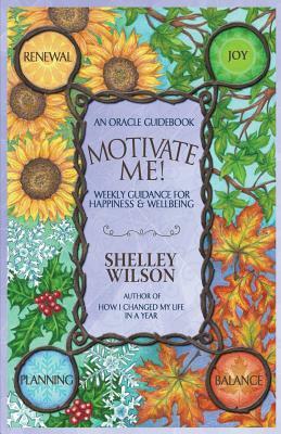 Motivate Me! by Shelley Wilson