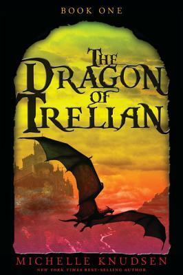 The Dragon of Trelian by Michelle Knudsen