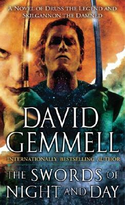 The Swords of Night and Day: A Novel of Druss the Legend and Skilgannon the Damned by David Gemmell