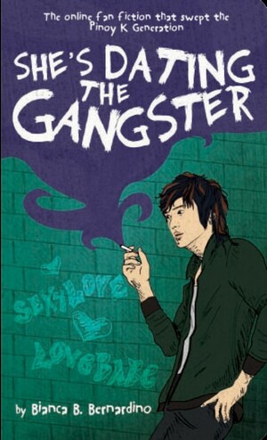 She's Dating the Gangster by Bianca B. Bernardino