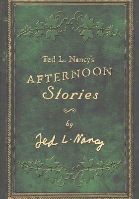 Ted L. Nancy's Afternoon Stories by Alan Marder, Ted L. Nancy, Fred D. Nancy