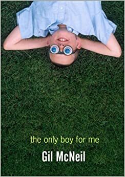 The Only Boy for Me by Gil McNeil