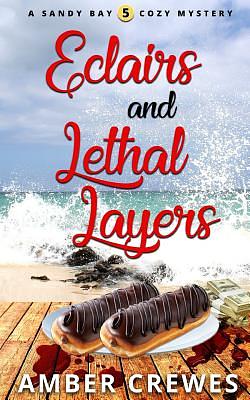 Eclairs and Lethal Layers by Amber Crewes