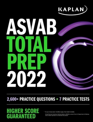 ASVAB Total Prep 2022â 2023: 7 Practice Tests + 1300 Questions + Video + Flashcards by Kaplan Test Prep