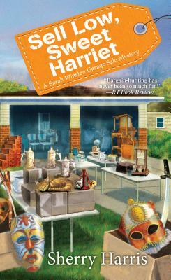 Sell Low, Sweet Harriet by Sherry Harris