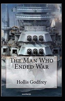 The Man Who Ended War Illustrated by Hollis Godfrey