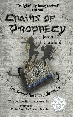 Chains of Prophecy by Jason P. Crawford