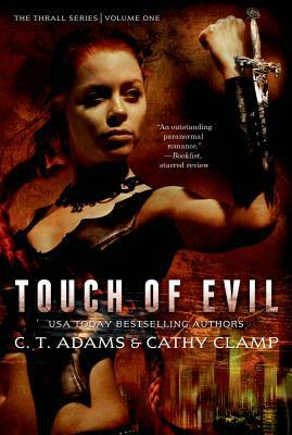 Touch of Evil: The Thrall Series: Volume One by C.T. Adams, Cathy Clamp