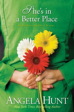 She's in a Better Place by Angela Hunt