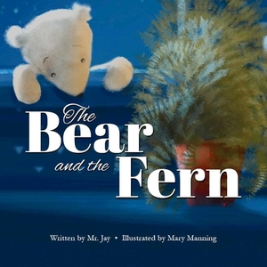 The Bear and the Fern by Jay Miletsky
