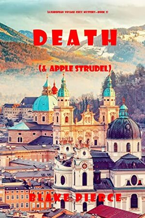 Death [and Apple Strudel] by Blake Pierce
