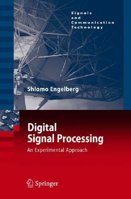 Digital Signal Processing: An Experimental Approach by Shlomo Engelberg