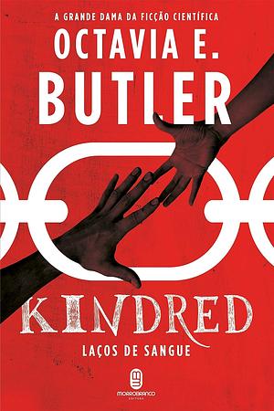 Kindred: Laços de Sangue by Octavia E. Butler