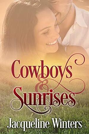 Cowboys & Sunrises by Jacqueline Winters, Jacqueline Winters