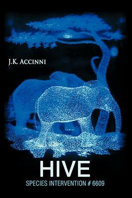 Hive by J.K. Accinni