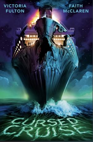 Cursed Cruise  by Faith McClaren, Victoria Fulton