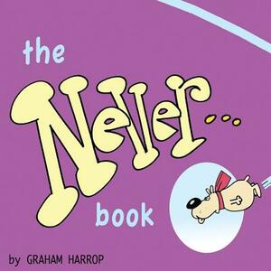 The Never Book by Graham Harrop