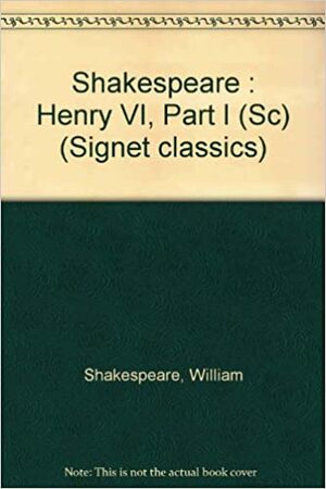 Henry VI, part 1 by William Shakespeare