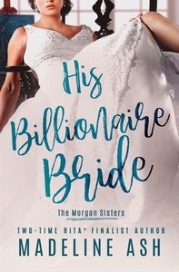 His Billionaire Bride by Madeline Ash