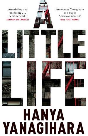 A Little Life by Hanya Yanagihara