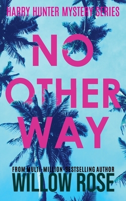 No Other Way by Willow Rose