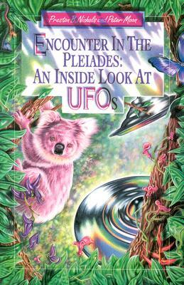 Encounter in the Pleiades: An Inside Look at UFOs by Preston B. Nichols, Peter Moon