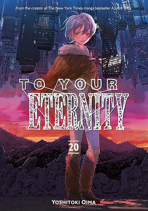 To Your Eternity, Volume 20 by Yoshitoki Oima