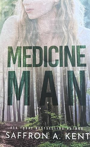 Medicine Man by Saffron A. Kent