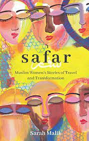 Safar: Travel and Transformation for Muslim Women and Girls: Travel and Transformation for Muslim Women and Girls by Sarah Malik
