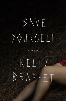 Save Yourself by Kelly Braffet