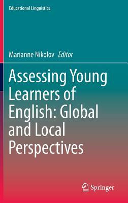 Assessing Young Learners of English: Global and Local Perspectives by 