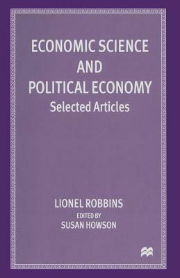 Economic Science and Political Economy: Selected Articles by Lionel Robbins