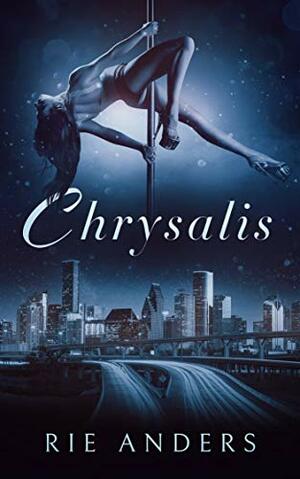 Chrysalis by Rie Anders, Rie Anders