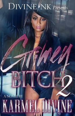 Grimey Bitch 2 by Karmel Divine