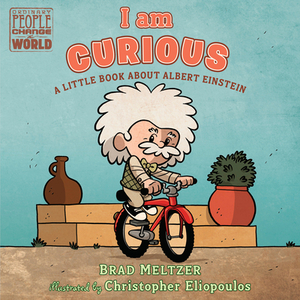 I Am Curious: A Little Book about Albert Einstein by Brad Meltzer