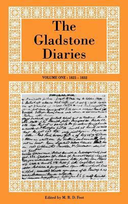 The Gladstone Diaries Volume One: 1825-1832 by M.R.D. Foot, William Ewart Gladstone